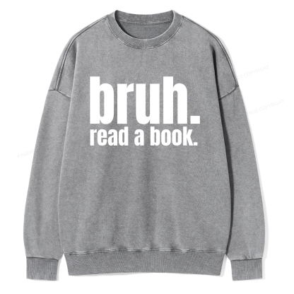 Pagewings Bruh Read A Book Unisex Washed Sweatshirt