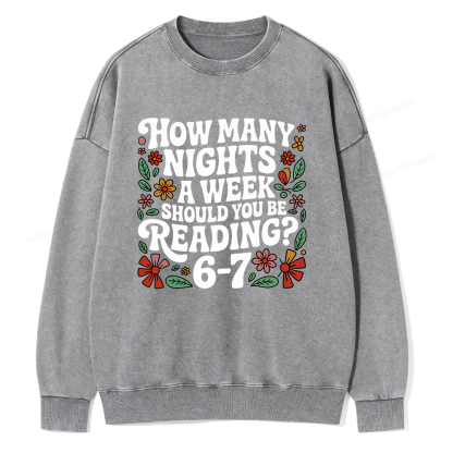 Pagewings How Many Nights A Week Should You Be Reading 6-7 Unisex Washed Sweatshirt