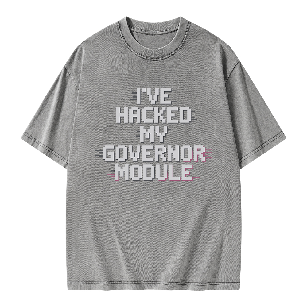 Pagewings I've Hacked My Governor Module Unisex Washed T-shirt