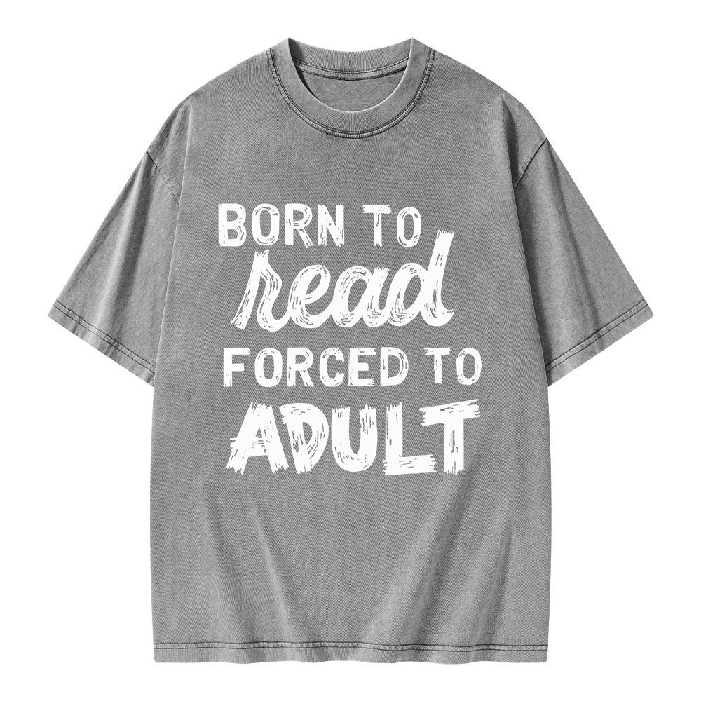 Pagewings Born to Read Forced to Adult Unisex Washed T-shirt