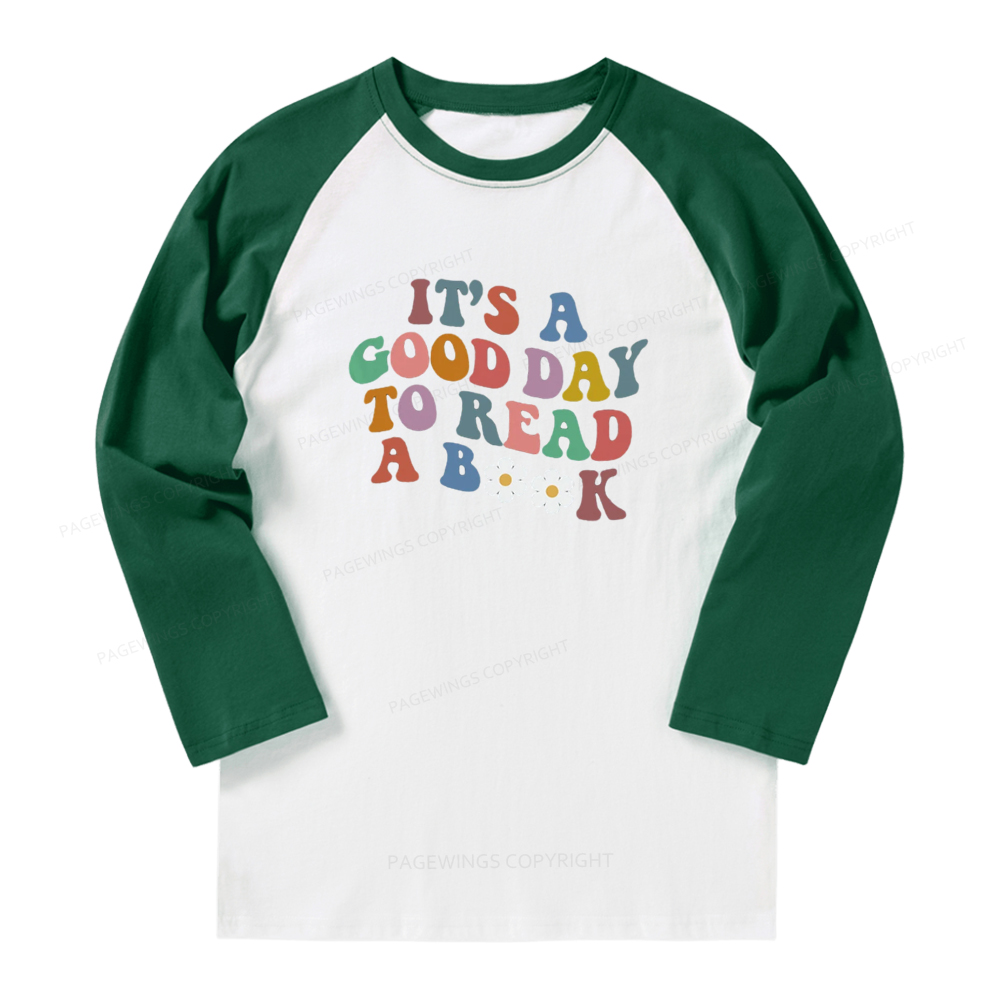 Pagewings It's A Good Day To Read A Book Long Sleeve Raglan T-shirt