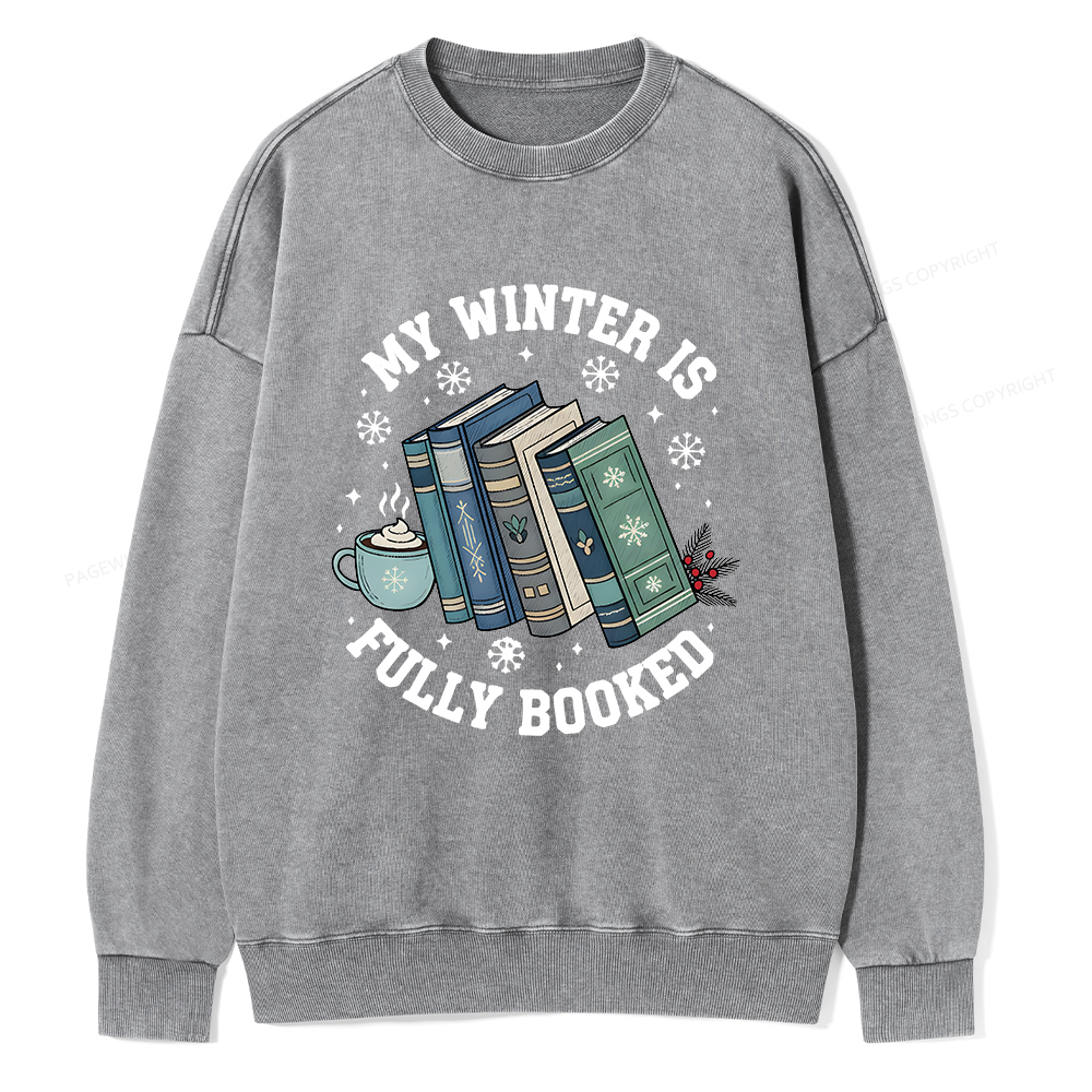 Pagewings My Winter Is Fully Booked Unisex Washed Sweatshirt