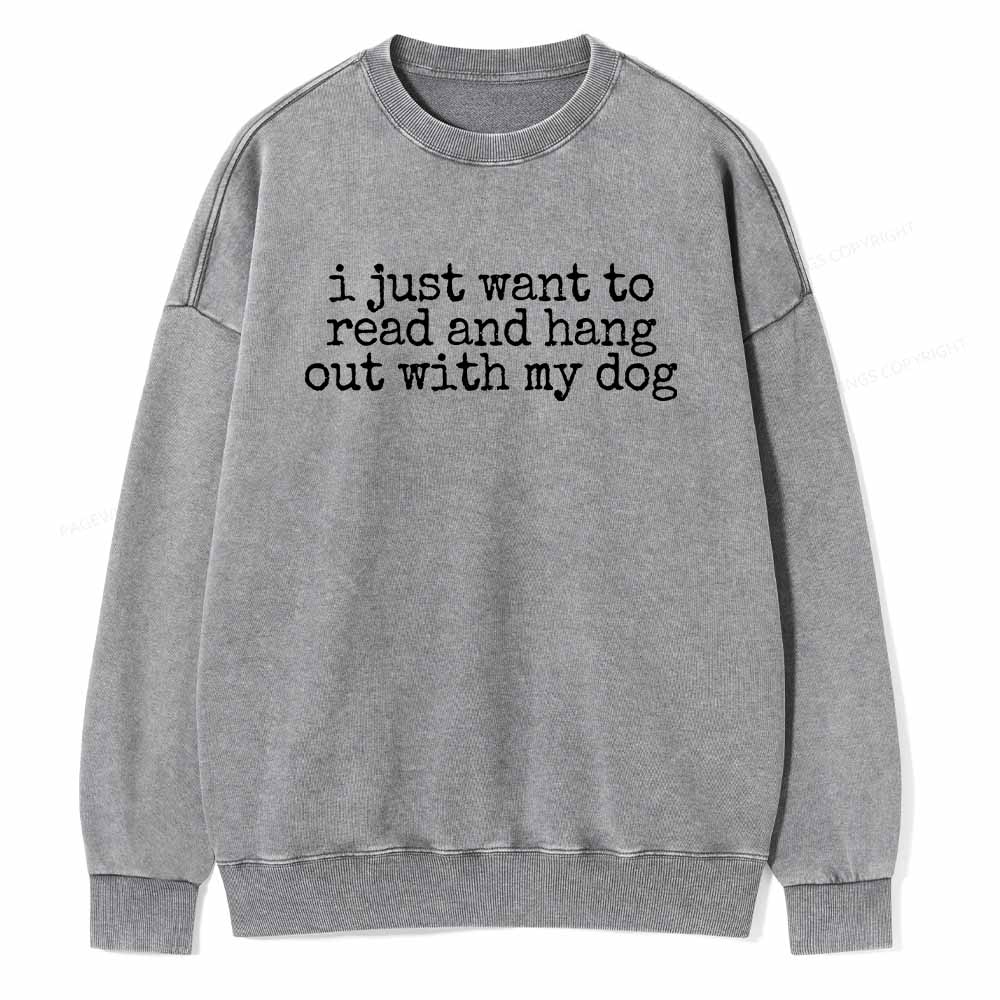 Pagewings I Just Want To Read And Hang Out With My Dog Shirt Unisex Washed Sweatshirt