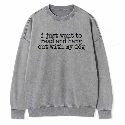 Pagewings I Just Want To Read And Hang Out With My Dog Shirt Unisex Washed Sweatshirt