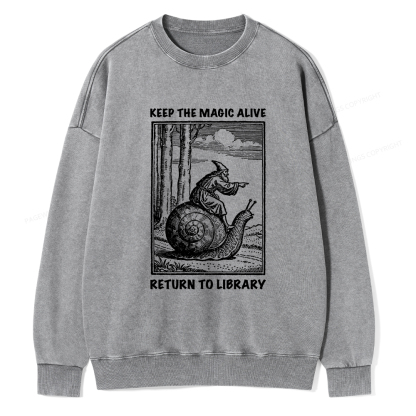 Pagewings Keep the Magic Alive  Return to Library  Unisex Washed Sweatshirt