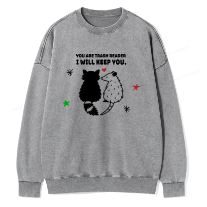 Pagewings You Are Trash Reader I Will Keep You Unisex Washed Sweatshirt