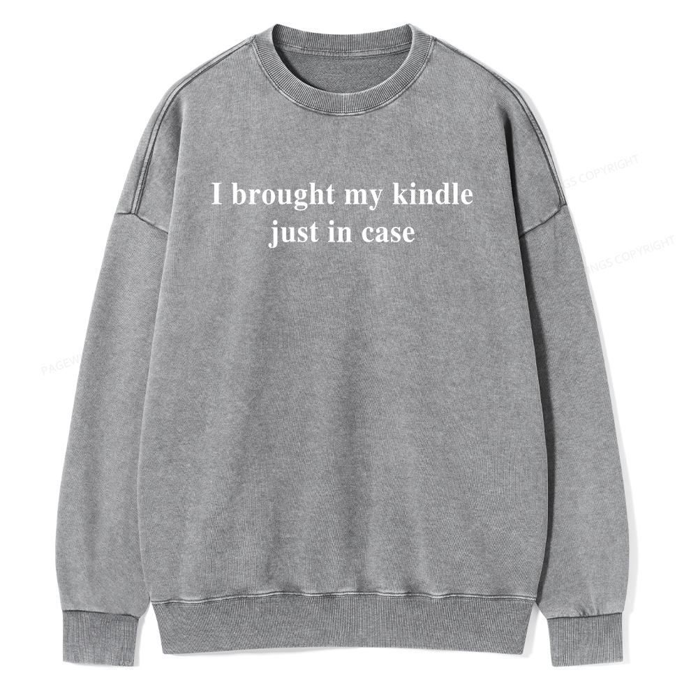 Pagewings I Brought My Kindle Just In Case  Unisex Washed Sweatshirt