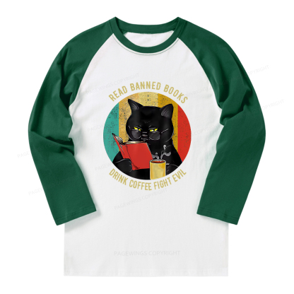 Pagewings Read Banned Books Drink Coffee Fight Evil Retro Cat Lovers Long Sleeve Raglan T-shirt