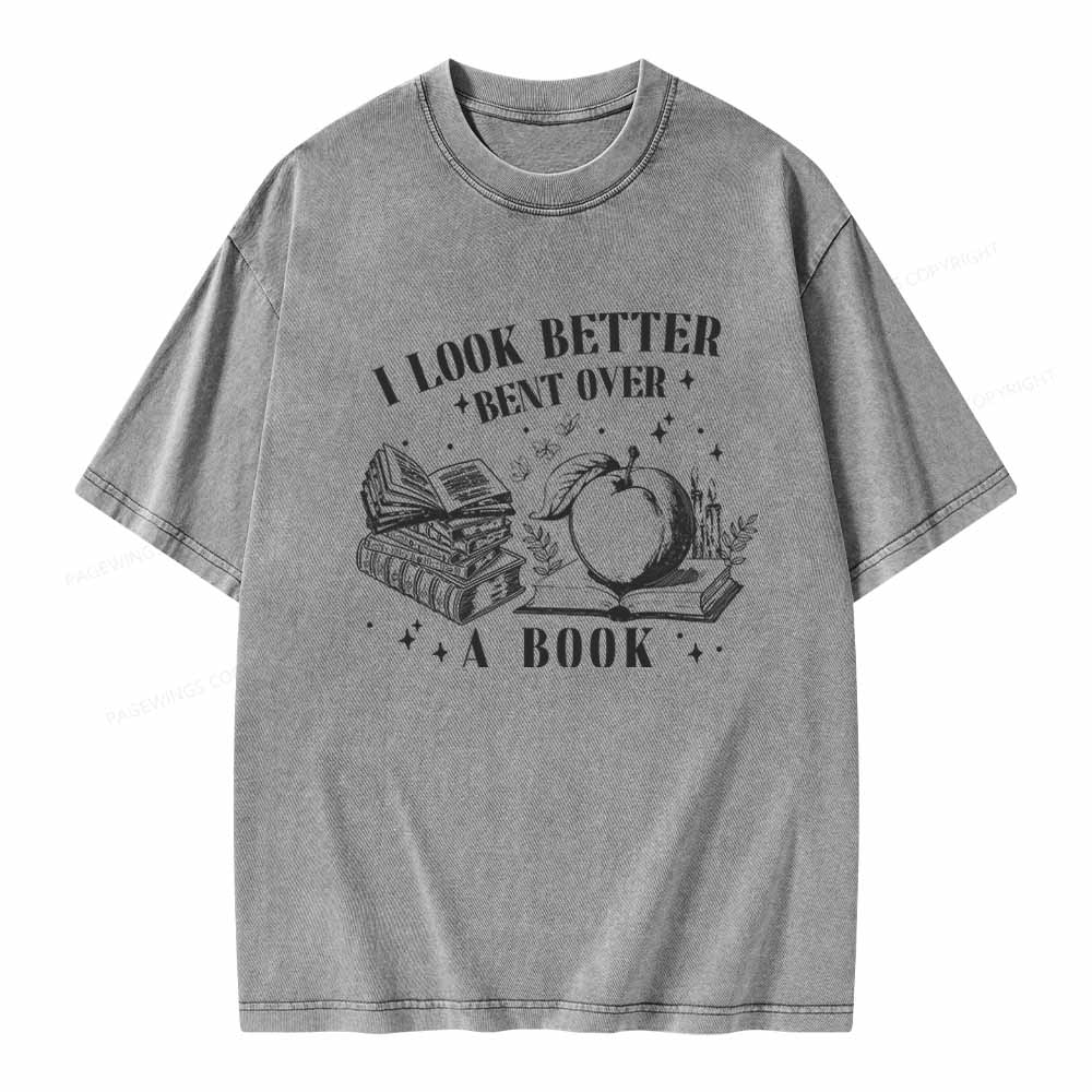 Pagewings I Look Better Bent Over A Book TShirt Unisex Washed T-shirt