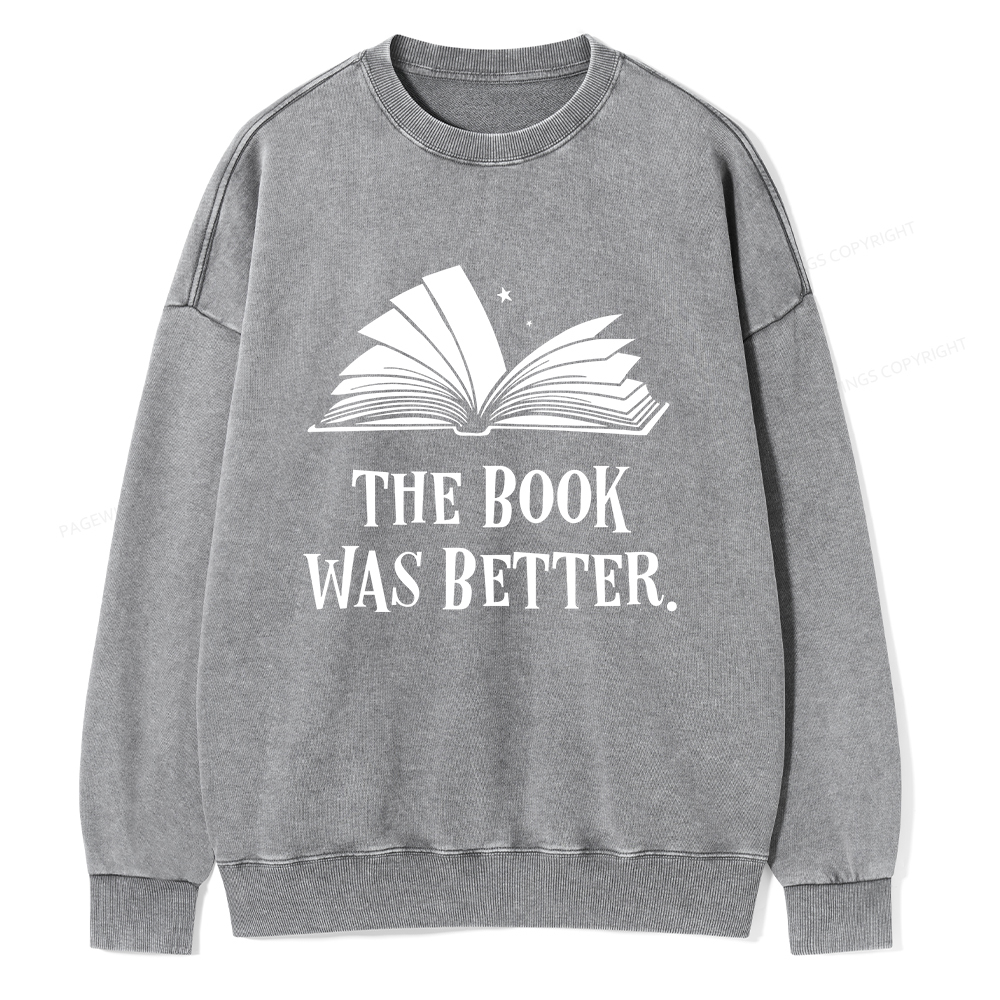 Pagewings The Book Was Better Unisex Washed Sweatshirt