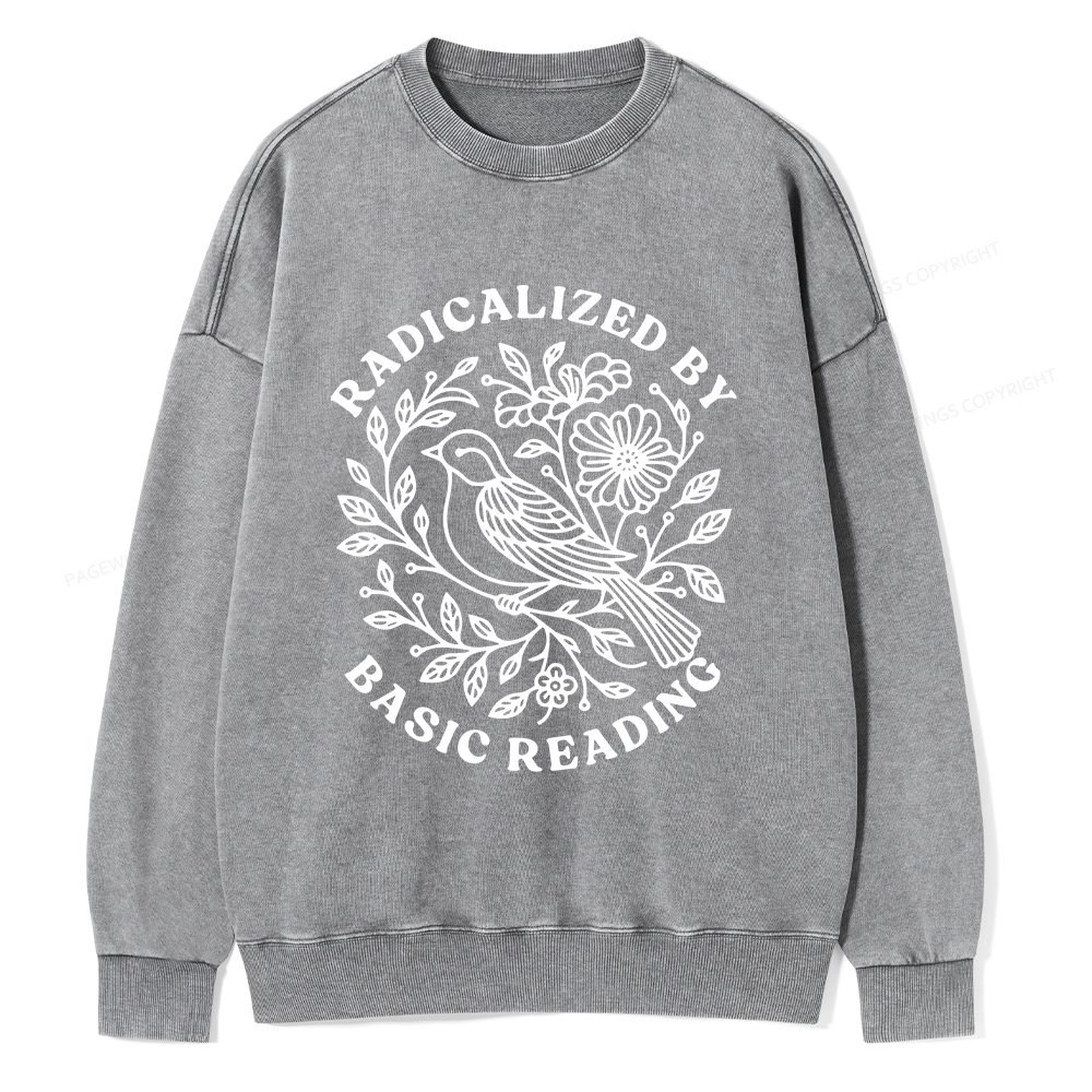 Pagewings Radicalized By Basic Reading Unisex Washed Sweatshirt
