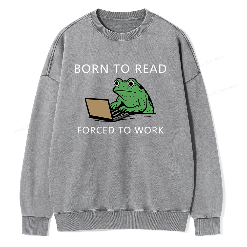 Pagewings Born to Read Forced to Work Unisex Washed Sweatshirt