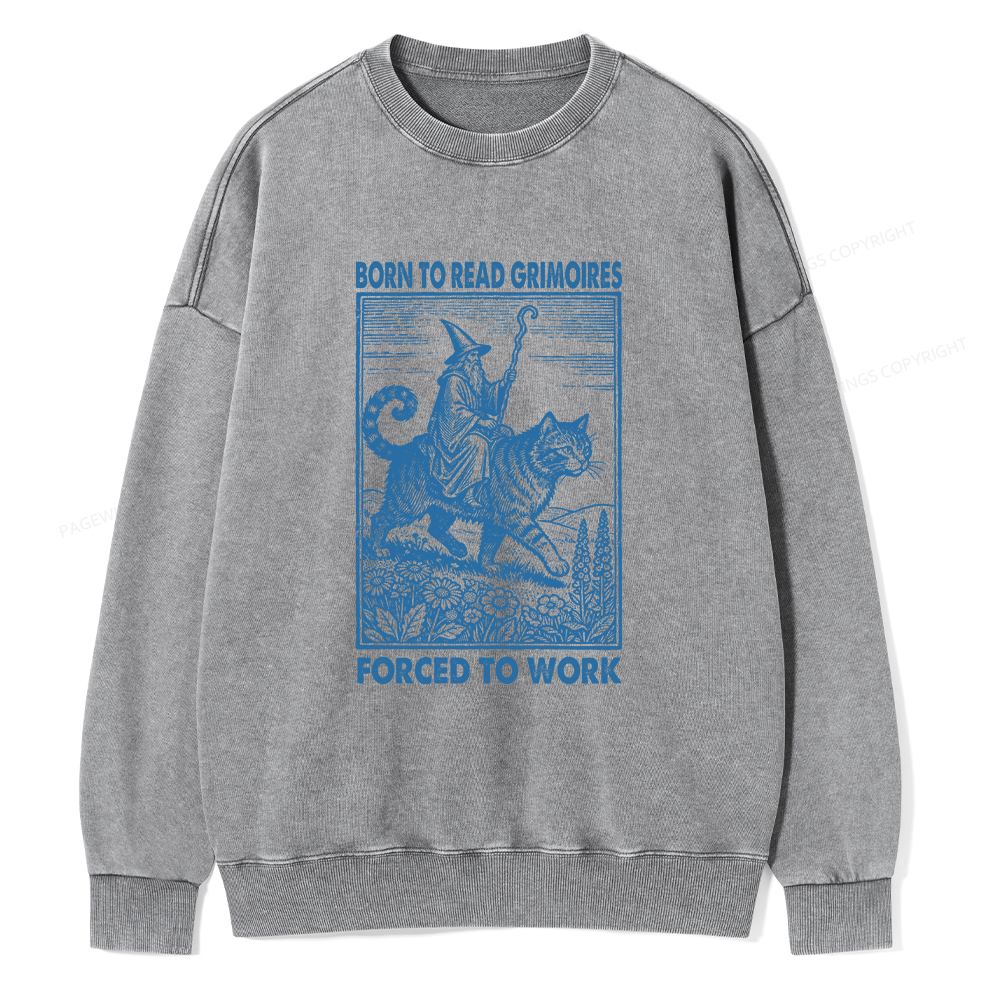 Pagewings Born to Read Grimoires Forced to Work Unisex Washed Sweatshirt