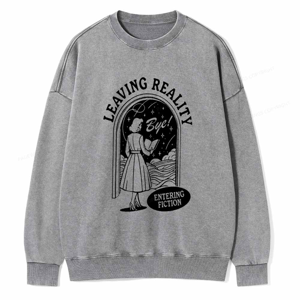 Pagewings Leaving Reality Entering Fiction Shirt Unisex Washed Sweatshirt