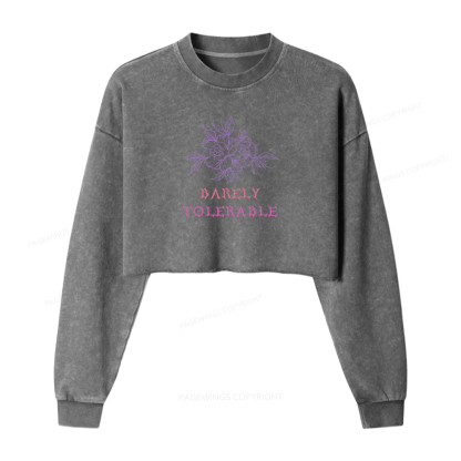 Pagewings Barely Tolerable Women Washed Crop Sweatshirt