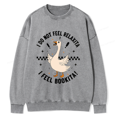 Pagewings I Do Not Feel Relaxita I Feel Bookita Unisex Washed Sweatshirt