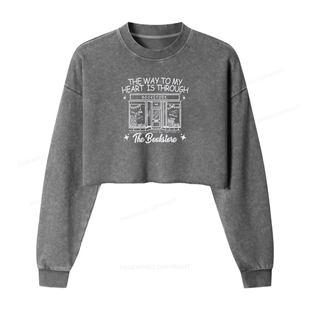 Pagewings The Way To My Heart Is Through The Bookstore Women Washed Crop Sweatshirt