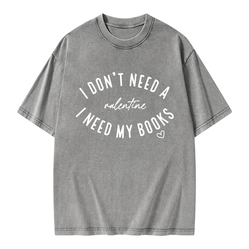 Pagewings I Don't Need A Valentine I Need My Books Unisex Washed T-shirt