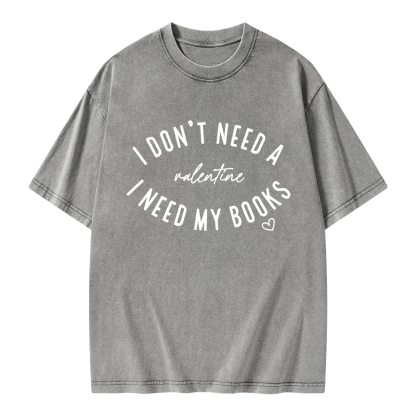 Pagewings I Don't Need A Valentine I Need My Books Unisex Washed T-shirt