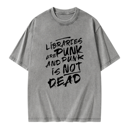 Pagewings Libraries And Punk Are Not Dead Unisex Washed T-shirt