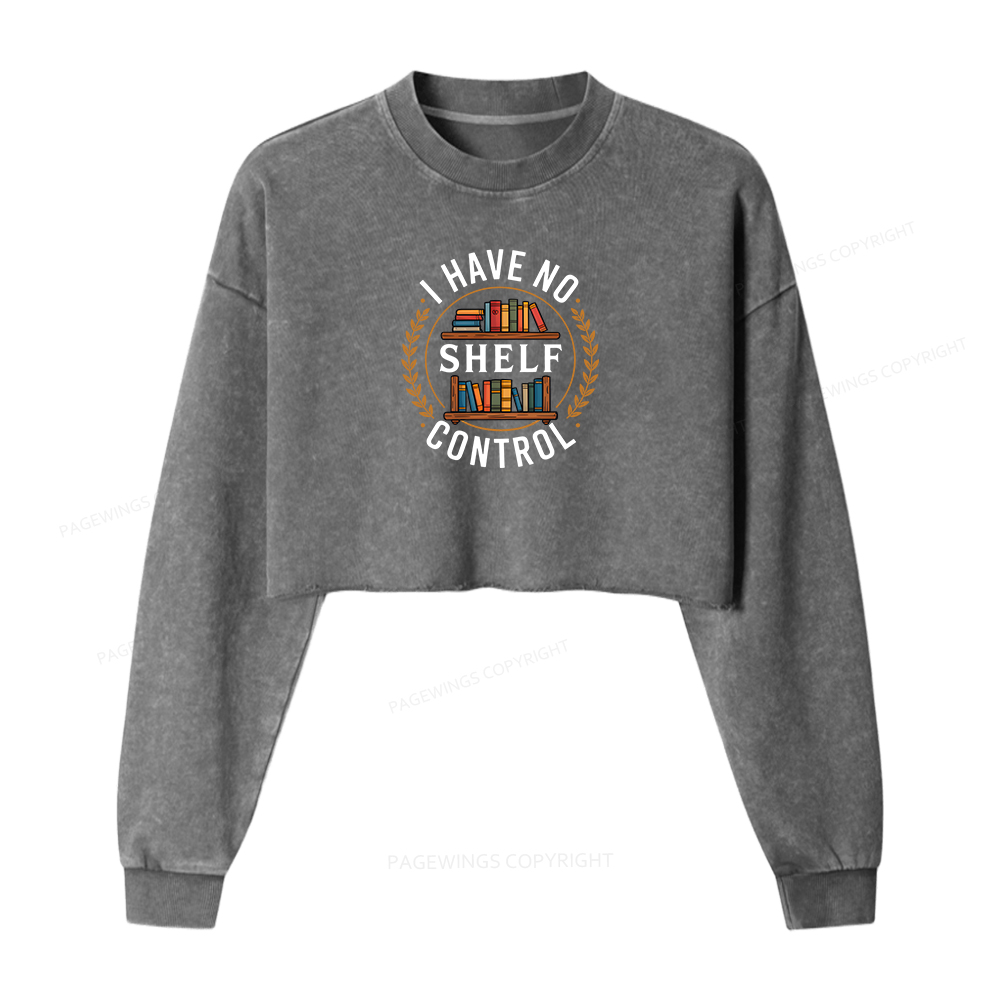 Pagewings I Have No Shelf Control Women Washed Crop Sweatshirt