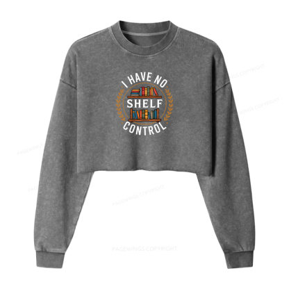 Pagewings I Have No Shelf Control Women Washed Crop Sweatshirt