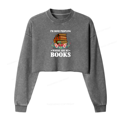 Pagewings I’m Done Peopling Where Are My Books Women Washed Crop Sweatshirt