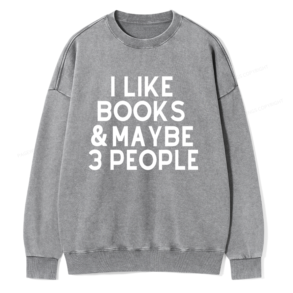 Pagewings I Like Books And 3 People Unisex Washed Sweatshirt