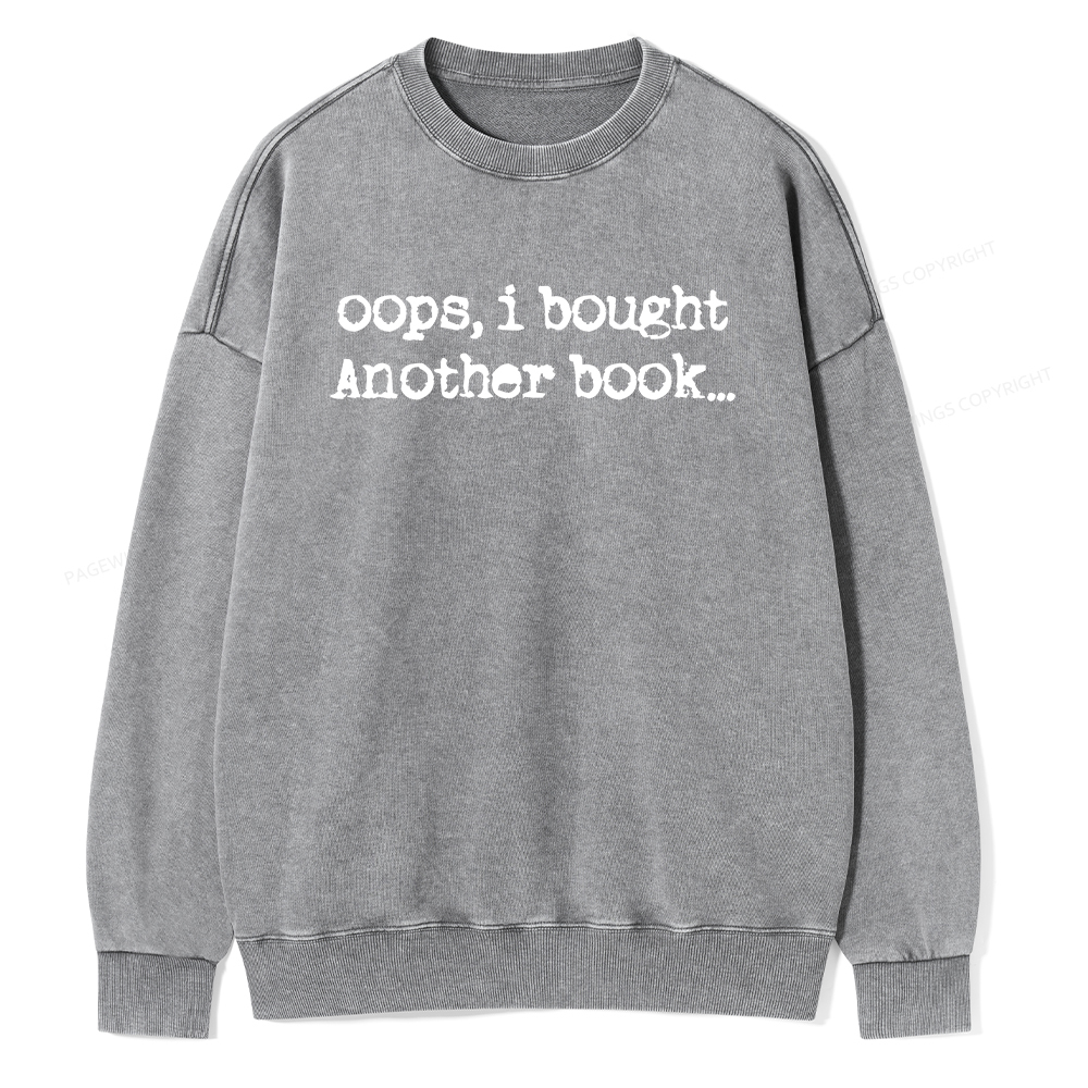Pagewings Oops I Bought Another Book Unisex Washed Sweatshirt