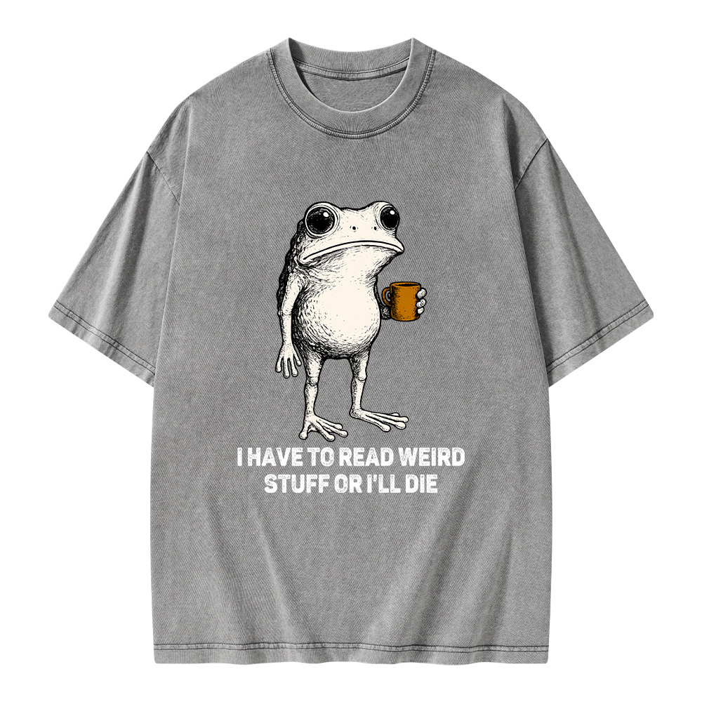 Pagewings I Have To Read Weird Stuff Or I'll Die Unisex Washed T-shirt