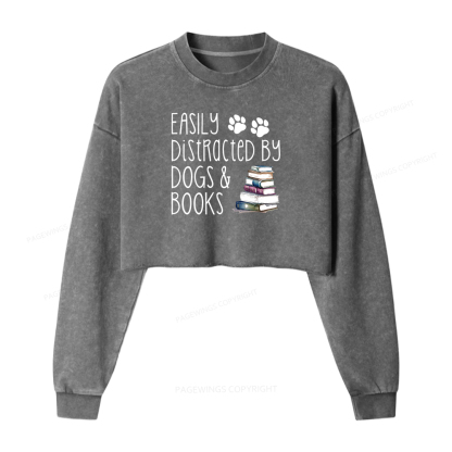Pagewings Easily Distracted By Dogs And Books Women Washed Crop Sweatshirt