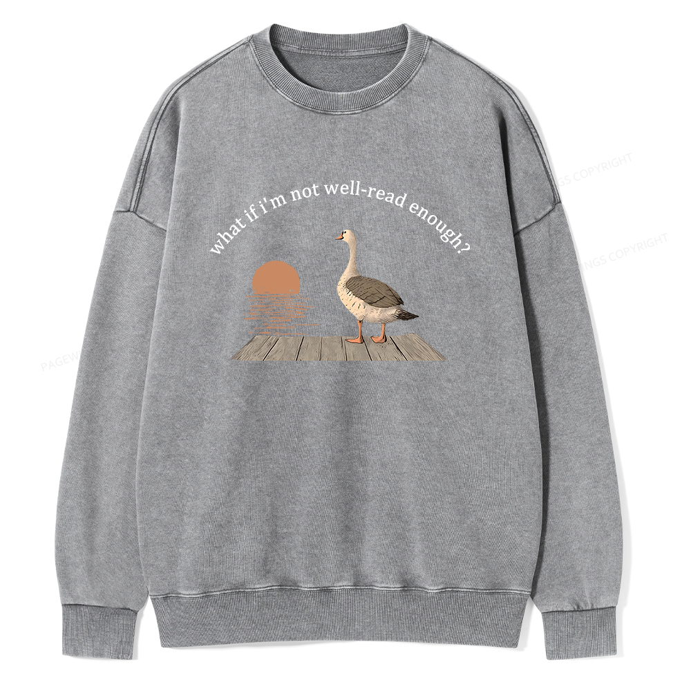 Pagewings What If I'm Not Well-Read Enough Unisex Washed Sweatshirt