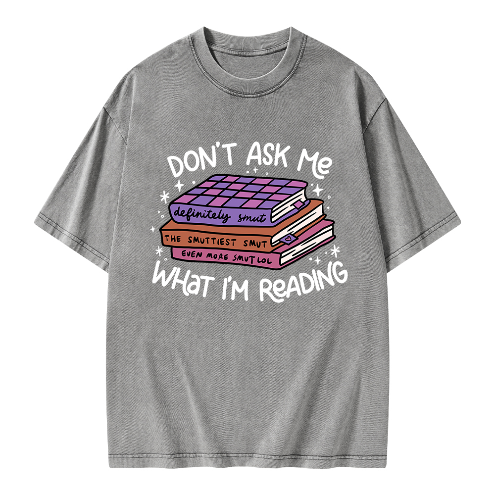 Pagewings Don't Ask Me What I Am Reading Unisex Washed T-shirt