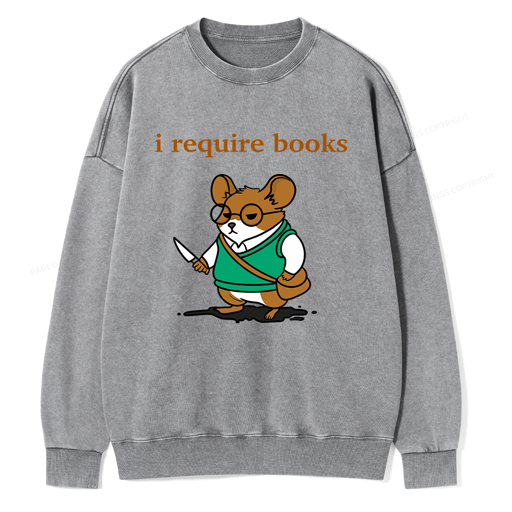 Pagewings I Require Books Unisex Washed Sweatshirt
