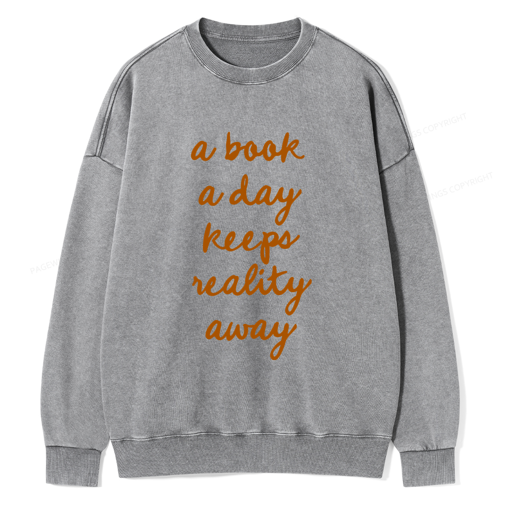 Pagewings A Book A Day Keeps Reality Away Unisex Washed Sweatshirt