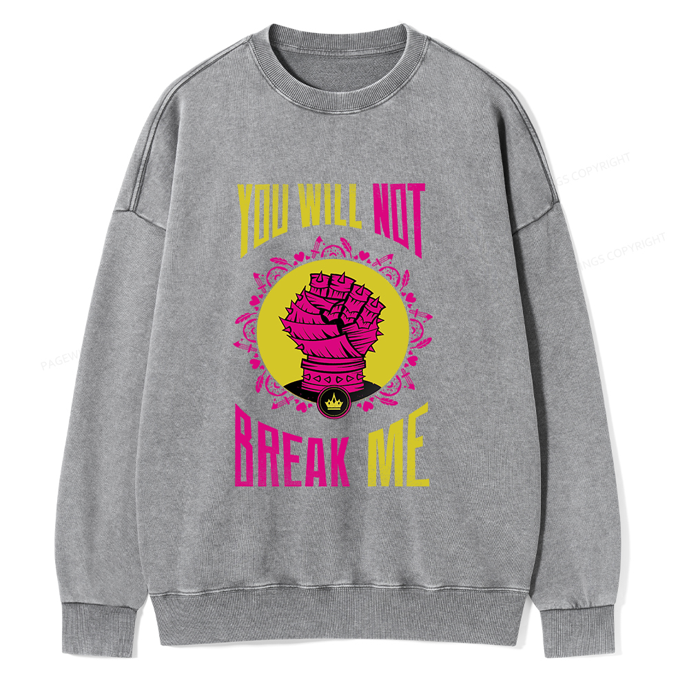 Pagewings You Will Not Break Me Unisex Washed Sweatshirt