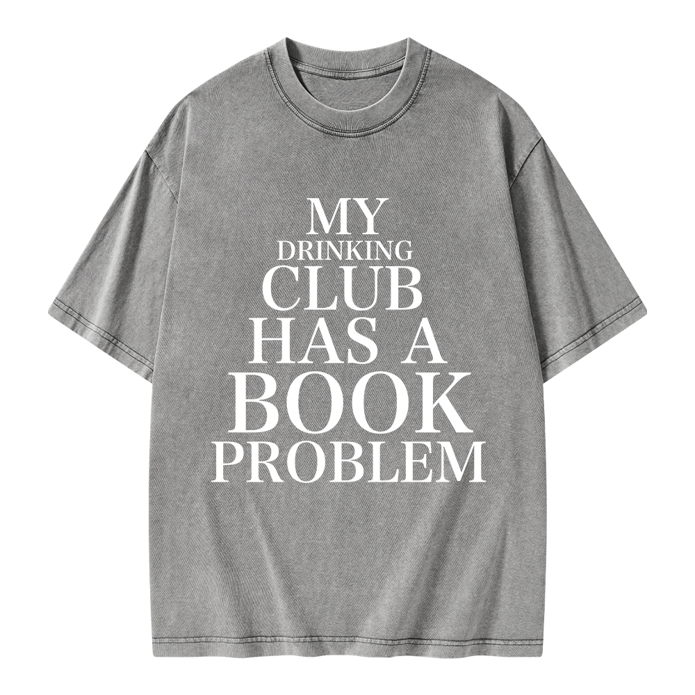 Pagewings My Drinking Club Has A Book Problem Unisex Washed T-shirt