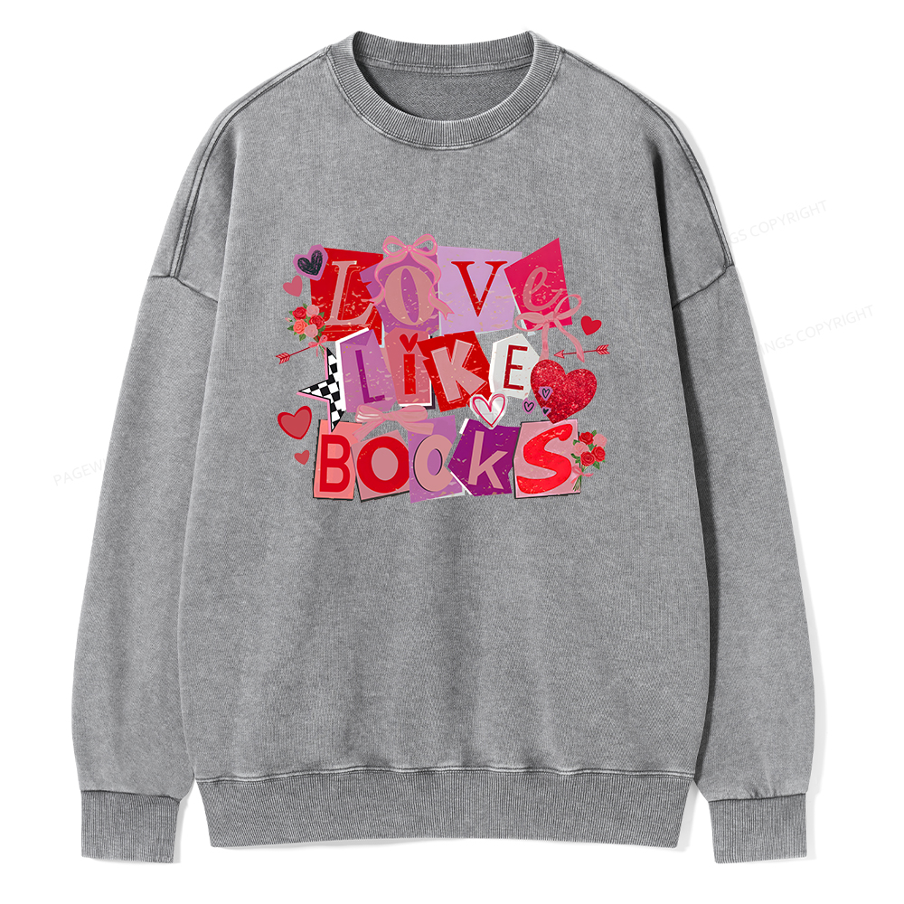 Pagewings Love Like Books Unisex Washed Sweatshirt