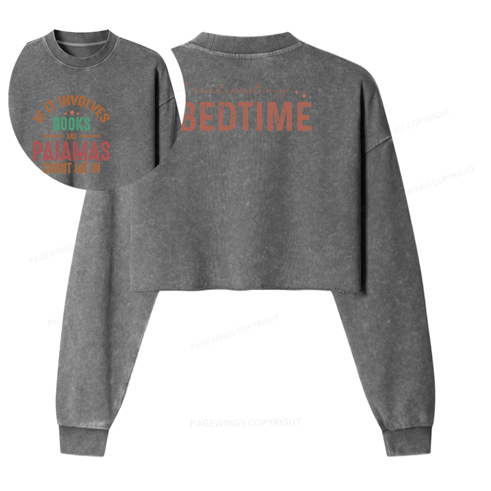 Pagewings If It Involves Books and Pajamas Count Me In Women Washed Crop Sweatshirt