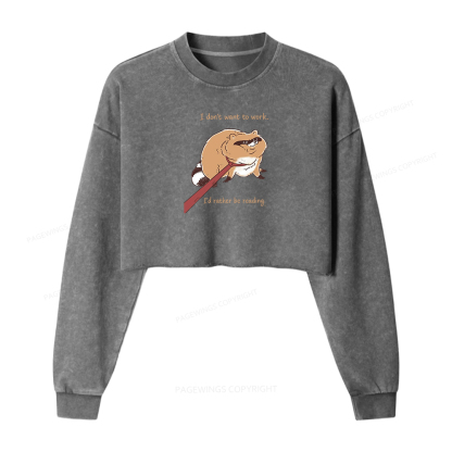 Pagewings I Don't Want To Work I'd Rather Be Reading Women Washed Crop Sweatshirt