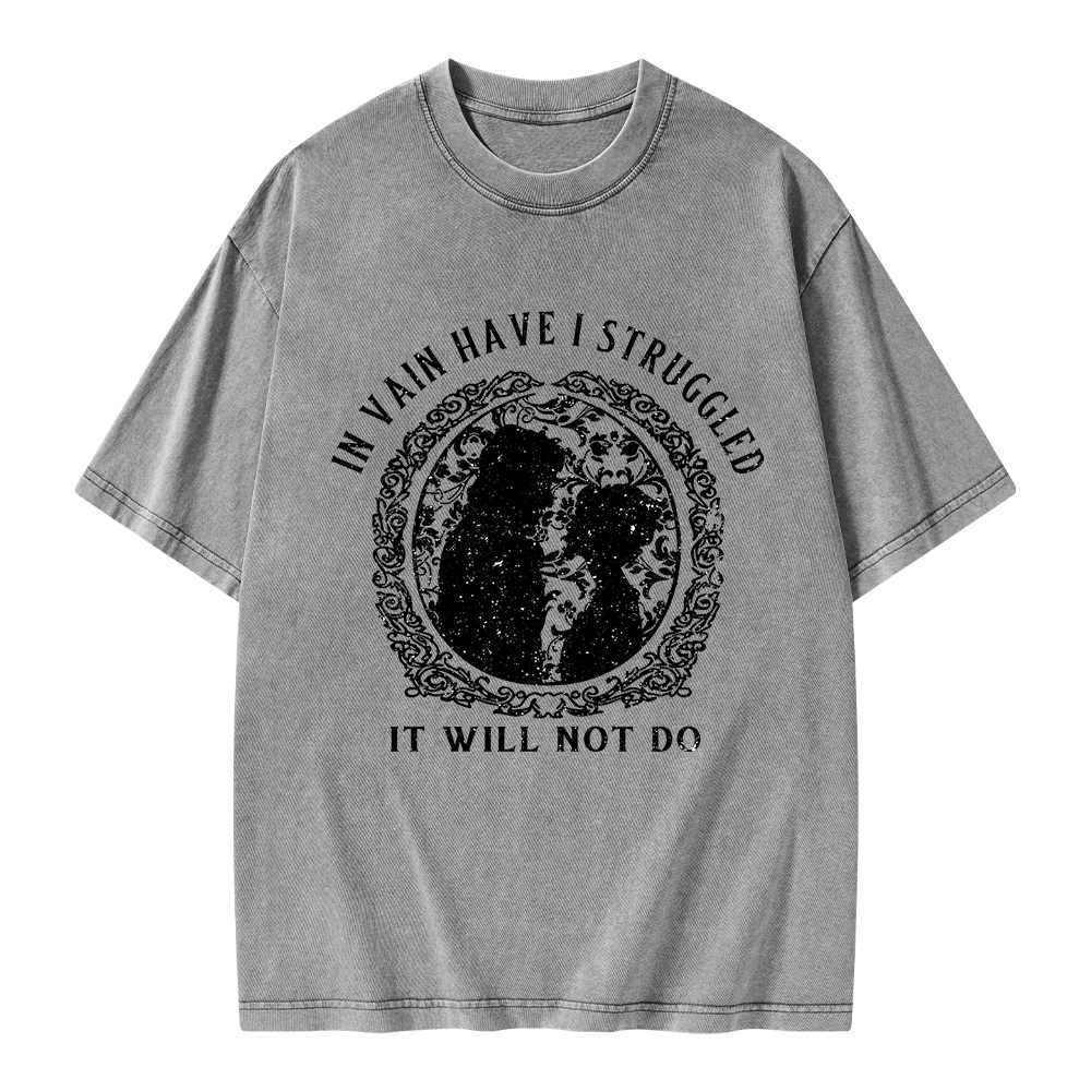 Pagewings In Vain Have I Struggled It Will Not Do Unisex Washed T-shirt