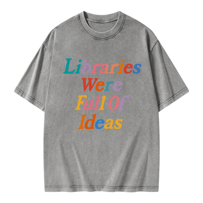 Pagewings Libraries Were Full Of Ideas Unisex Washed T-shirt