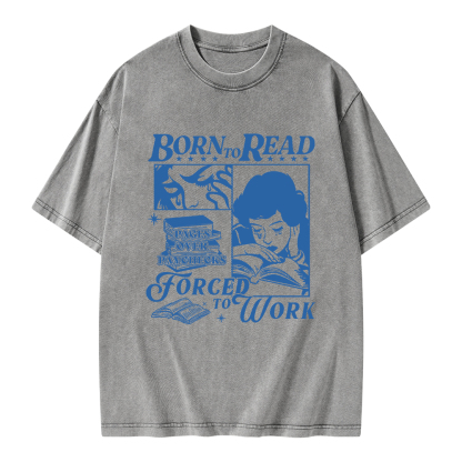 Pagewings Born To Read Forced To Work Unisex Washed T-shirt