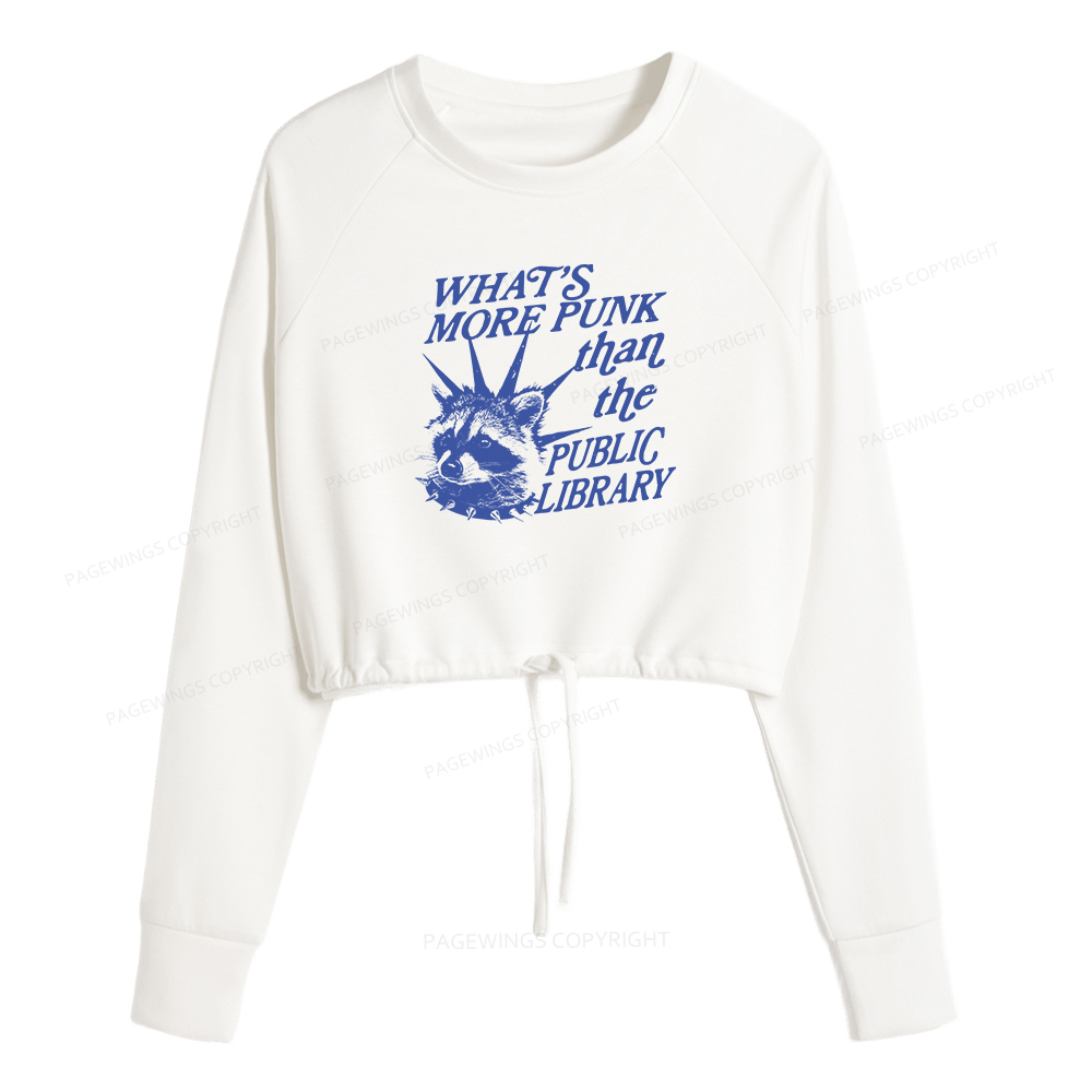 Pagewings What’s More Punk Than The Public Library Women Cropped Sweatshirt 