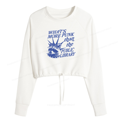 Pagewings What’s More Punk Than The Public Library Women Cropped Sweatshirt 