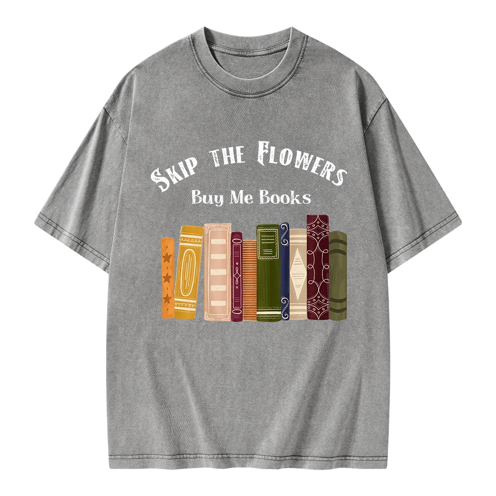 Pagewings Skip The Flowers Buy Me Books Unisex Washed T-shirt