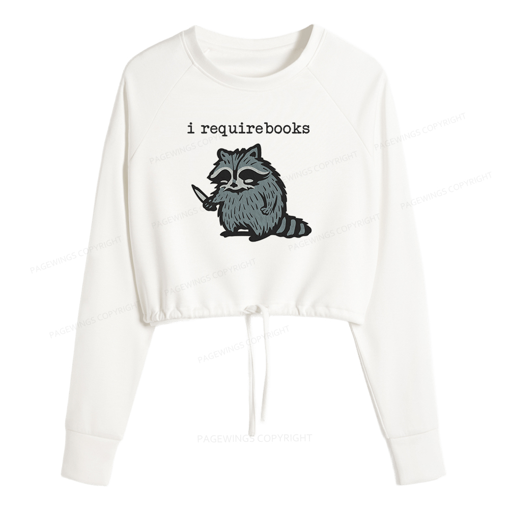 Pagewings I Require Books Women Cropped Sweatshirt 