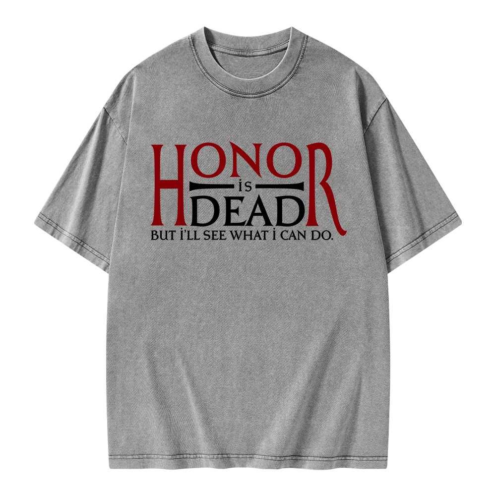 Pagewings Honor Is Dead But I’ll See What I Can Do Unisex Washed T-shirt