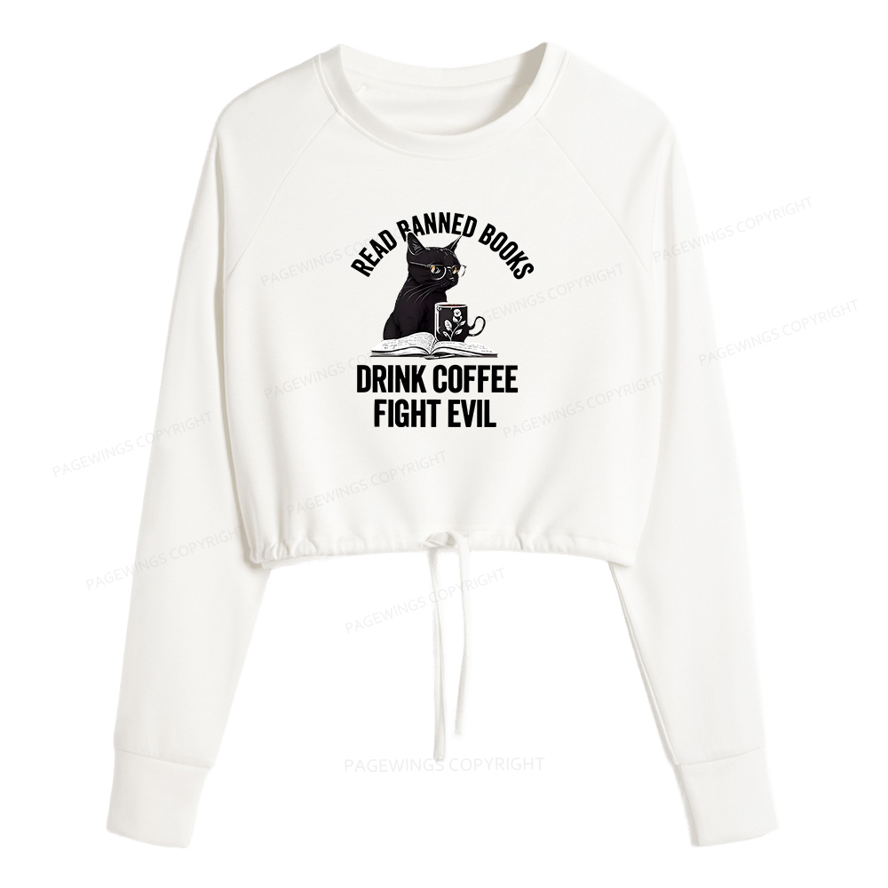 Pagewings Read Books Drink Coffee Fight Evil  Women Cropped Sweatshirt 