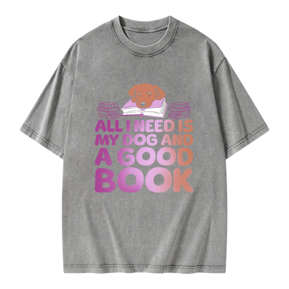 Pagewings All I Need is My Dog A Good Book Unisex Washed T-shirt